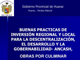 Gobierno Provincial de Huaraz Huaraz… Paraíso Natural