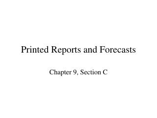 Printed Reports and Forecasts