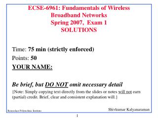 ECSE-6961: Fundamentals of Wireless Broadband Networks Spring 2007, Exam 1 SOLUTIONS