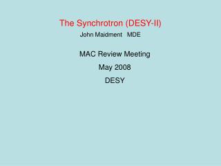 MAC Review Meeting May 2008 DESY