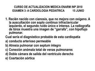 CURSO DE ACTUALIZACION MEDICA ENARM INP 2010 EXAMEN 3- A CARDIOLOGIA PEDIATRICA 15 JUNIO
