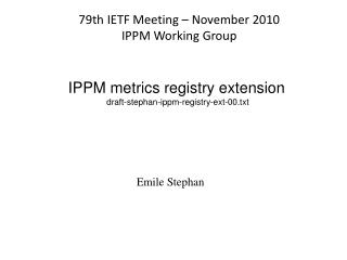 IPPM metrics registry extension draft-stephan-ippm-registry-ext-00.txt