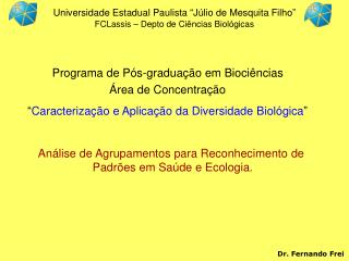 Universidade Estadual Paulista “Júlio de Mesquita Filho” FCLassis – Depto de Ciências Biológicas