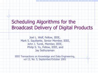 Scheduling Algorithms for the Broadcast Delivery of Digital Products