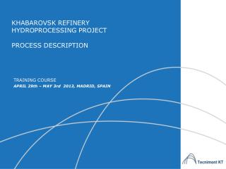 KHABAROVSK REFINERY HYDROPROCESSING PROJECT PROCESS DESCRIPTION