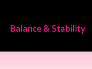 Balance & Stability
