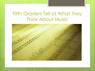Fifth Graders Tell Us What They Think About Music