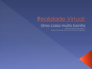 Realidade Virtual:
