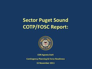Sector Puget Sound COTP/FOSC Report:
