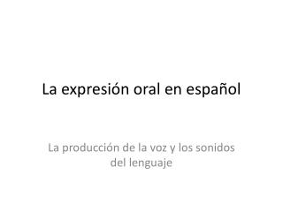 La expresión oral en español
