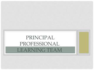 Principal Professional Learning Team
