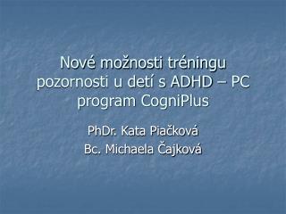 Nové možnosti tréningu pozornosti u detí s ADHD – PC program CogniPlus