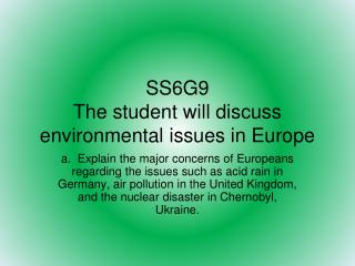 SS6G9 The student will discuss environmental issues in Europe