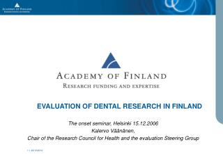 EVALUATION OF DENTAL RESEARCH IN FINLAND