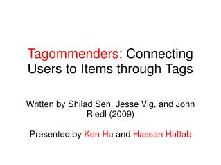Tagommenders : Connecting Users to Items through Tags