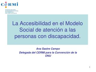 La Accesibilidad en el Modelo Social de atención a las personas con discapacidad.