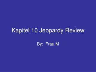 Kapitel 10 Jeopardy Review