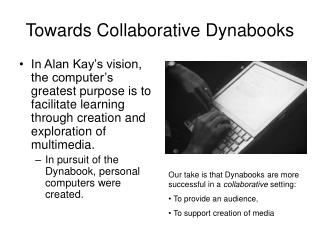 Towards Collaborative Dynabooks