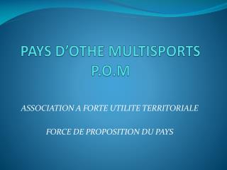 PAYS D’OTHE MULTISPORTS P.O.M