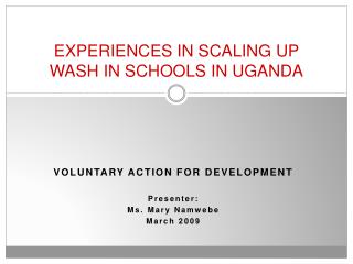 EXPERIENCES IN SCALING UP WASH IN SCHOOLS IN UGANDA