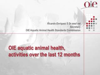 OIE aquatic animal health, activities over the last 12 months