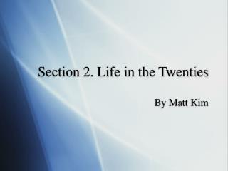 Section 2. Life in the Twenties