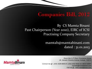 Companies Bill, 2012 By CS Mamta Binani Past Chairperson (Year 2010), EIRC of ICSI