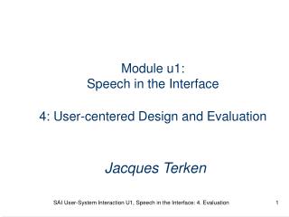 Module u1: Speech in the Interface 4: User-centered Design and Evaluation