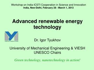 Advanced renewable energy technology Dr. Igor Tyukhov University of Mechanical Engineering &amp; VIESH