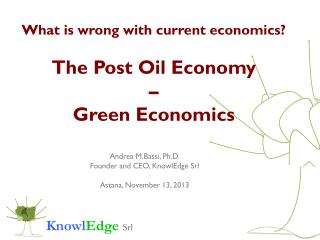 What is wrong with current economics? The Post Oil Economy – Green Economics