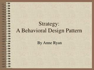 Strategy: A Behavioral Design Pattern