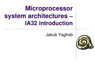 Microprocessor system architectures – IA32 introduction