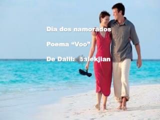 Dia dos namorados Poema “Voo” De Dalila Balekjian