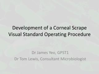 Development of a Corneal Scrape Visual Standard Operating Procedure