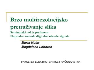 Marta Kolar Magdalena Loborec FAKULTET ELEKTROTEHNIKE I RAČUNARSTVA