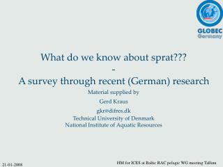 What do we know about sprat??? - A survey through recent (German) research Material supplied by