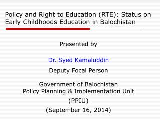 Presented by Dr. Syed Kamaluddin Deputy Focal Person Government of Balochistan