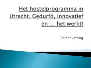 Het hostelprogramma in Utrecht. Gedurfd, innovatief en … het werkt!