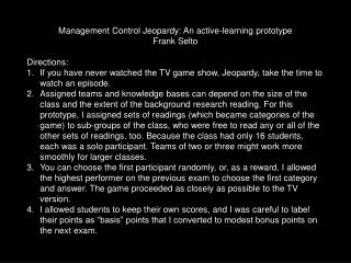 Management Control Jeopardy: An active-learning prototype Frank Selto Directions: