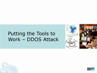 Putting the Tools to Work – DDOS Attack