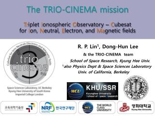 The TRIO-CINEMA mission Tr iplet I onospheric O bservatory – C ubesat