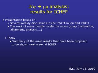 J/   analysis: results for ICHEP
