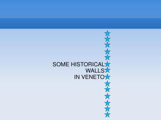 SOME HISTORICAL WALLS IN VENETO