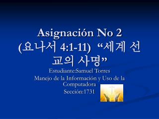 Asignación No 2 (요나서 4:1-11)  “세계 선교의 사명”