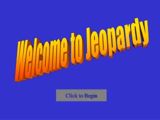 Welcome to Jeopardy
