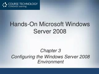 Hands-On Microsoft Windows Server 2008