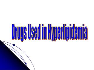 Drugs Used in Hyperlipidemia