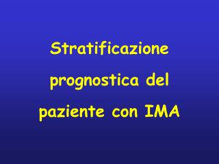 Stratificazione prognostica del paziente con IMA