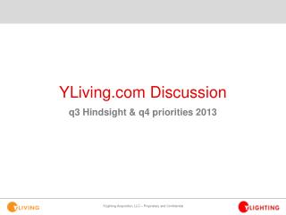 YLiving Discussion q3 Hindsight &amp; q4 priorities 2013