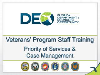 Veterans’ Program Staff Training Priority of Services &amp; Case Management